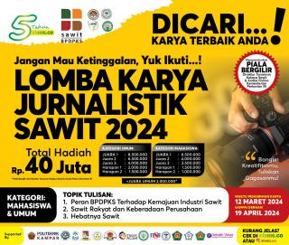 Tenggat 2 Hari Lagi, Buruan Kirim Karya Jurnalistik Sawit Terbaikmu