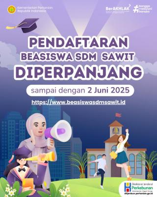 Breaking News! Pendaftaran Beasiswa Sawit Diperpanjang Hingga 2 Juni 2025