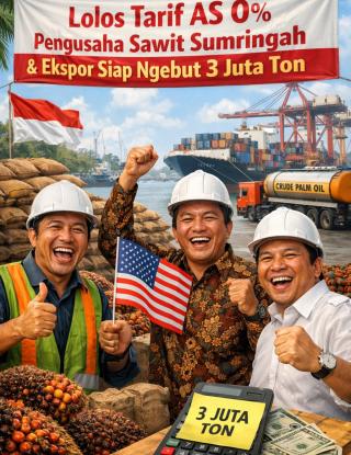 Lolos Tarif AS 0%, Pengusaha Sawit Sumringah dan Ekspor Siap Ngebut 3 Juta Ton
