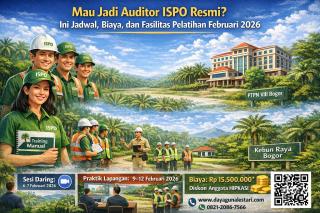 Mau Jadi Auditor ISPO Resmi? Ini Jadwal, Biaya, dan Fasilitas Pelatihan Februari 2026